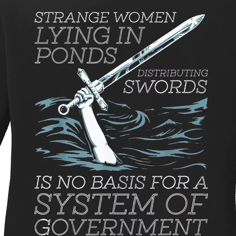 Strange Women Lying In Ponds Distributing Swords Ladies Long Sleeve Shirt