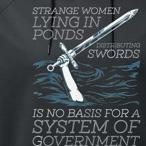 Strange Women Lying In Ponds Distributing Swords Performance Fleece Hoodie