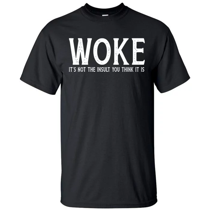 Stay Woke Liberal Tall T-Shirt