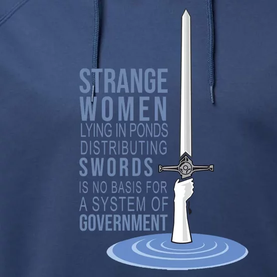 Strange Women Lying In Ponds Distributing Swords Performance Fleece Hoodie