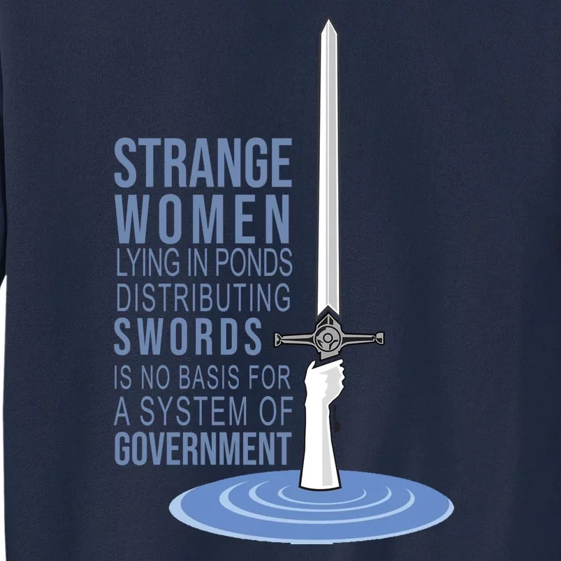 Strange Women Lying In Ponds Distributing Swords Tall Sweatshirt