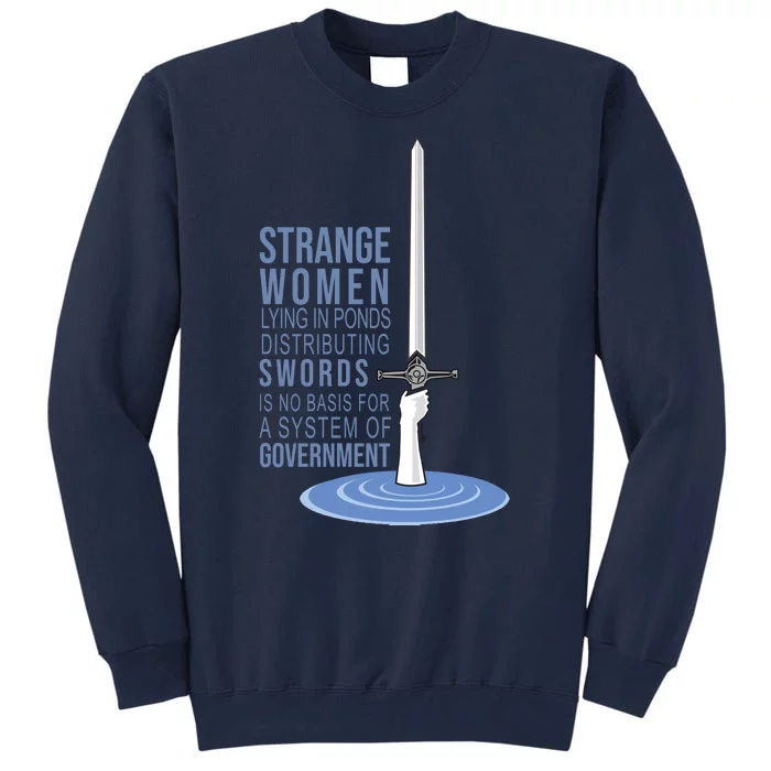 Strange Women Lying In Ponds Distributing Swords Tall Sweatshirt