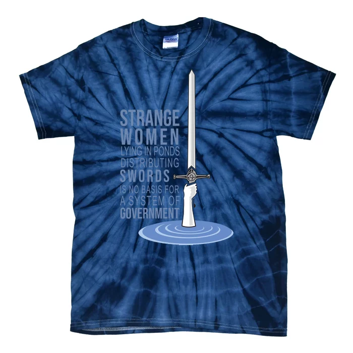 Strange Women Lying In Ponds Distributing Swords Tie-Dye T-Shirt