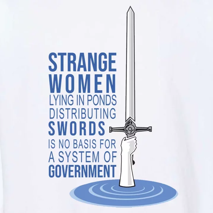 Strange Women Lying In Ponds Distributing Swords Garment-Dyed Sweatshirt