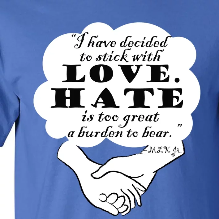 Stick With Love Quote Martin Luther King Jr Day Gift Tall T-Shirt