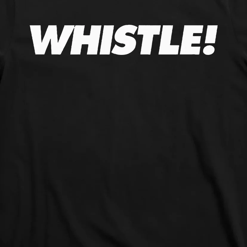 Sports Whistle Loud and Clear T-Shirt