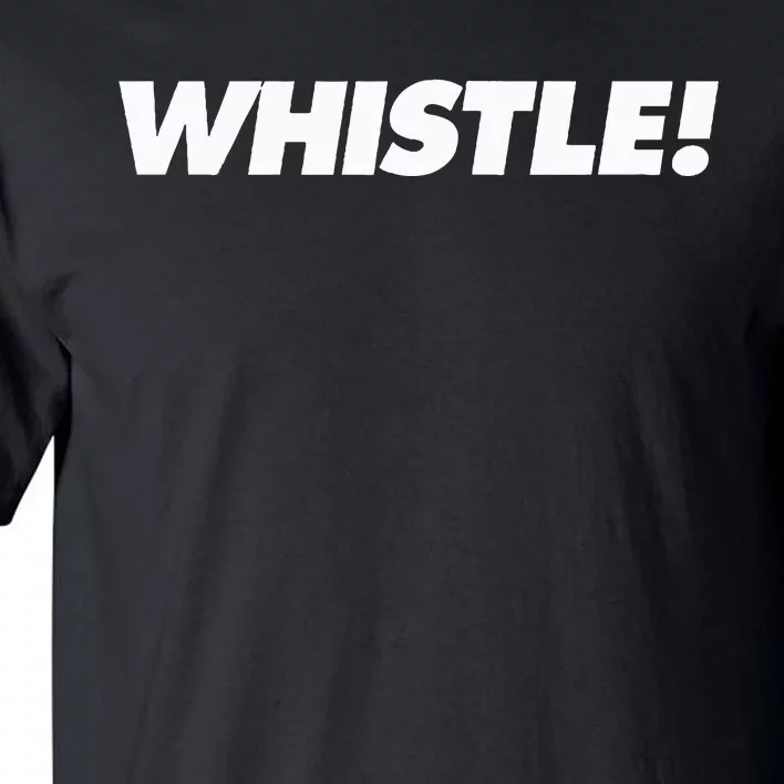 Sports Whistle Loud and Clear Tall T-Shirt