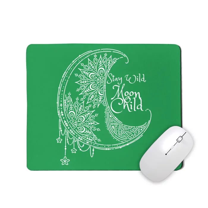 Stay Wild Moon Child Mousepad