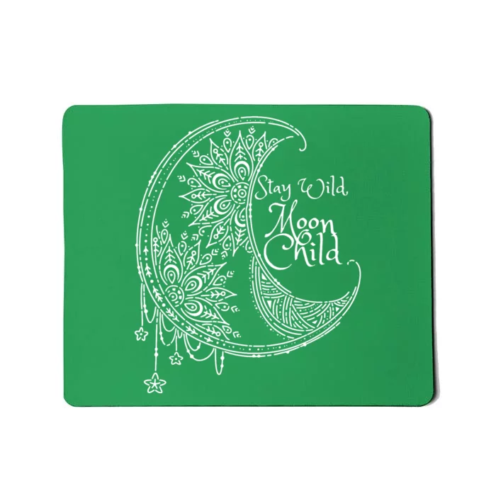 Stay Wild Moon Child Mousepad