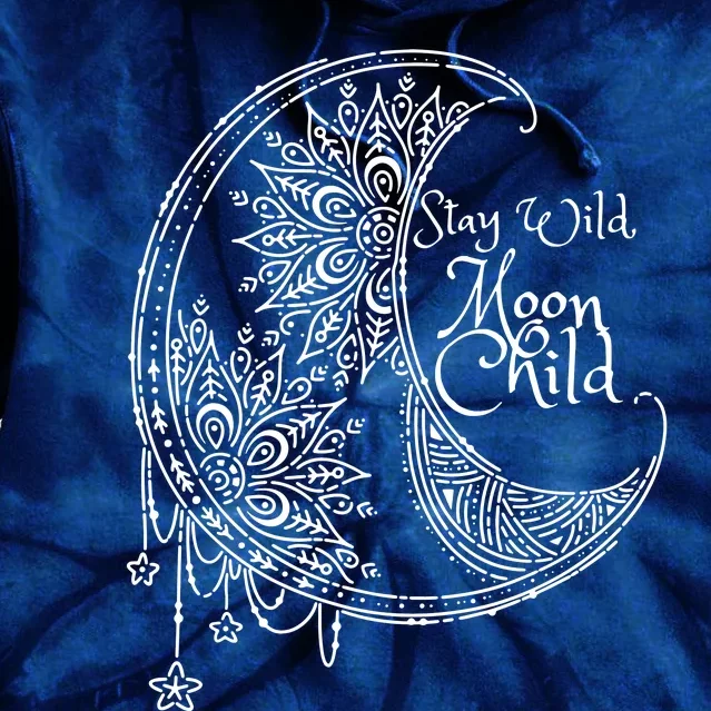 Stay Wild Moon Child Tie Dye Hoodie