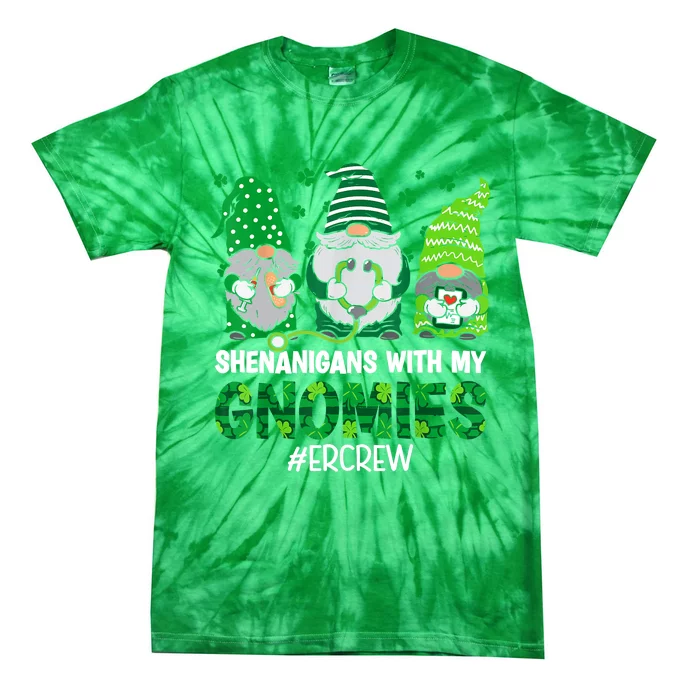 Shenanigans With My Gnomies ER Nurse St Patricks Day Gnome Tie-Dye T-Shirt