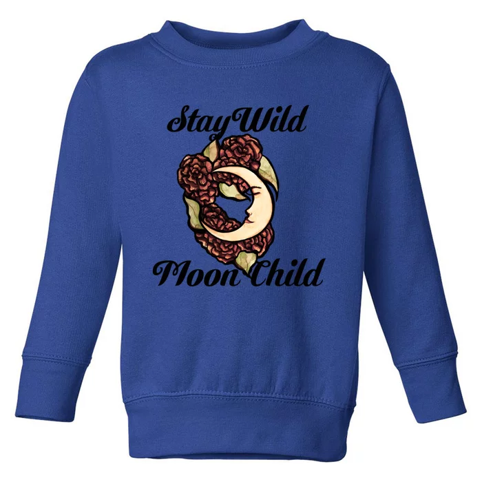 Stay Wild Moon Flower Full Moon Art Moon Witch Gift Toddler Sweatshirt