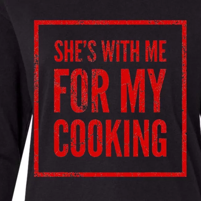 She's With Me For My Cooking Chef & Cook Gifts Funny Cooking Womens Cotton Relaxed Long Sleeve T-Shirt