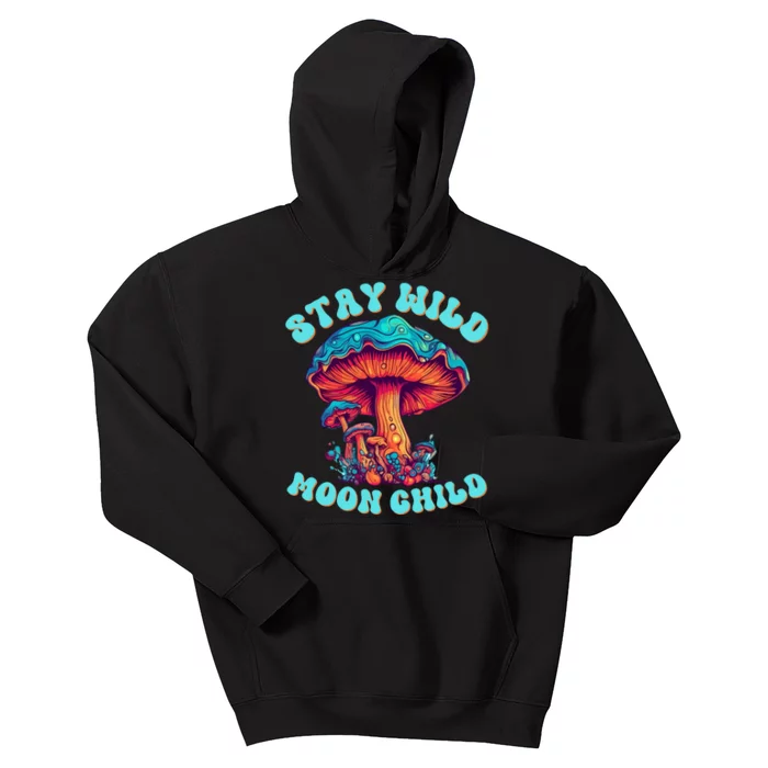 Stay Wild Moon Child Colorful TieDye Psychedelic LSD Magic Mushrooms Pop Culture Kids Hoodie