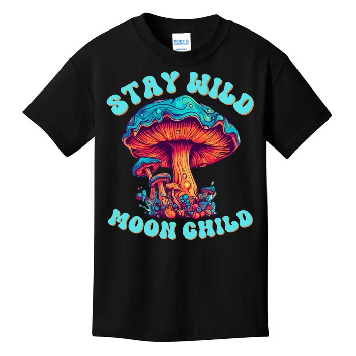 Stay Wild Moon Child Colorful TieDye Psychedelic LSD Magic Mushrooms Pop Culture Kids T-Shirt