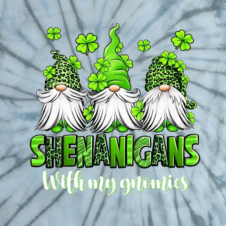 Shenanigans With My Gnomies St Patrick S Day Gnome Shamrock Tie-Dye T-Shirt