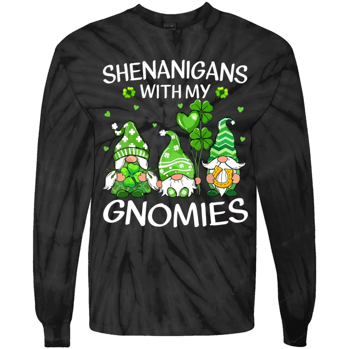 Shenanigans With My Gnomies Lucky Shamrock St Patricks Day Tie-Dye Long Sleeve Shirt