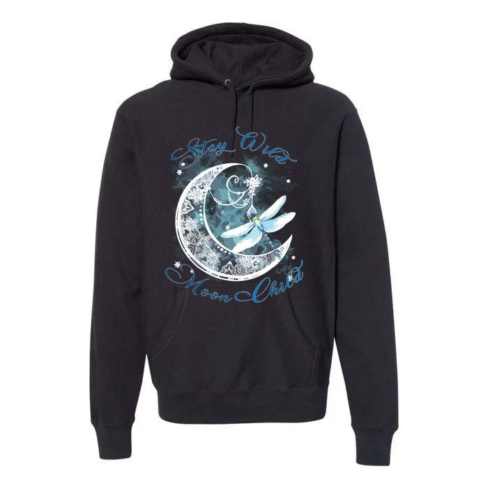 Stay Wild Moon ChildDragonfly Hippie Gift Premium Hoodie