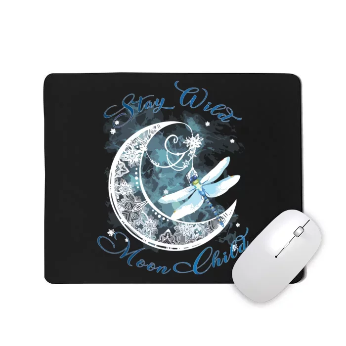 Stay Wild Moon ChildDragonfly Hippie Gift Mousepad