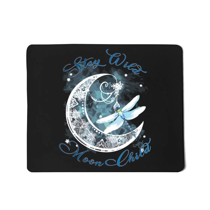 Stay Wild Moon ChildDragonfly Hippie Gift Mousepad