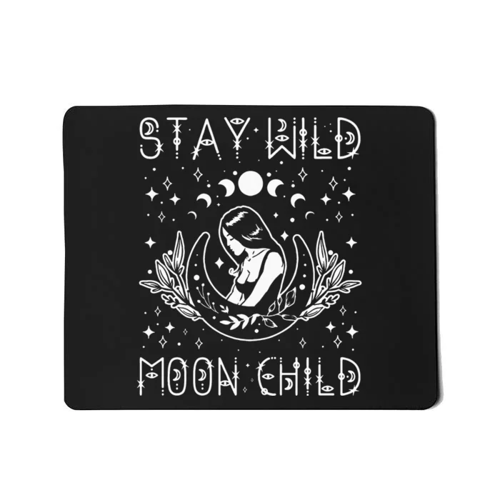 Stay Wild Moon Child Celestial Wiccan Witchy Boho Vibes Mousepad