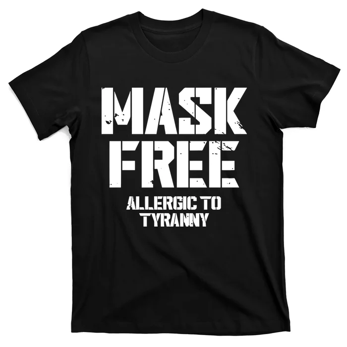 Steve Wearing Mask Free Allergic To Tyranny T-Shirt