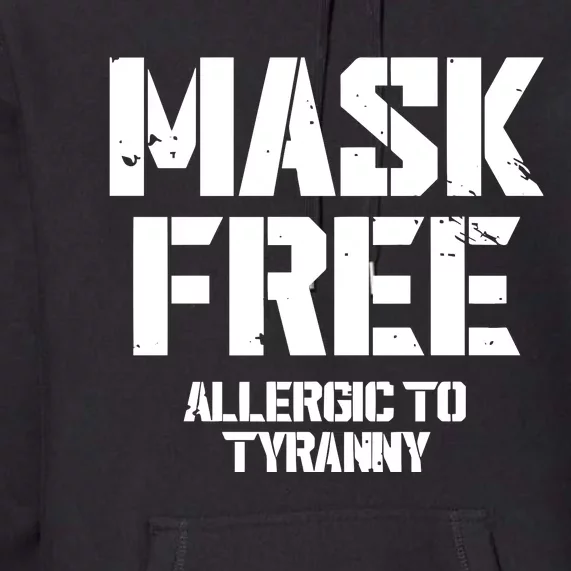 Steve Wearing Mask Free Allergic To Tyranny Premium Hoodie