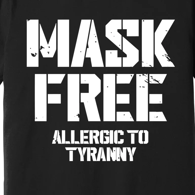 Steve Wearing Mask Free Allergic To Tyranny Premium T-Shirt