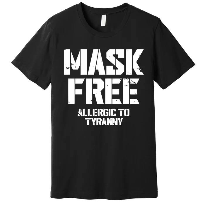 Steve Wearing Mask Free Allergic To Tyranny Premium T-Shirt