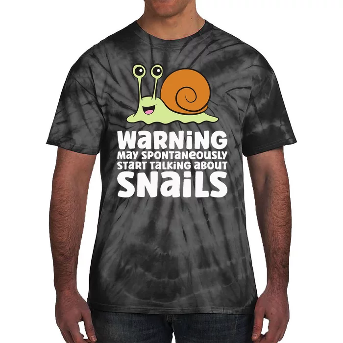 Snails Warning May Spontaneously Talk About Snails Tie-Dye T-Shirt