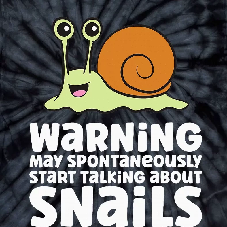 Snails Warning May Spontaneously Talk About Snails Tie-Dye T-Shirt