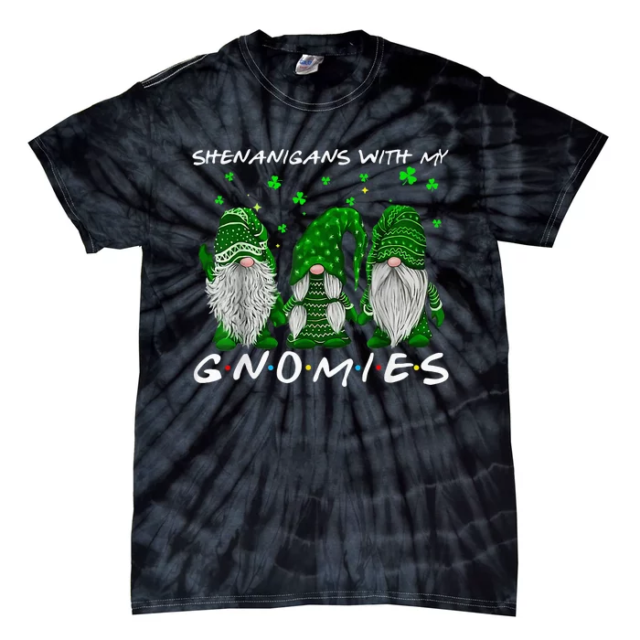 Shenanigans With My Gnomies St Patricks Day Tie-Dye T-Shirt