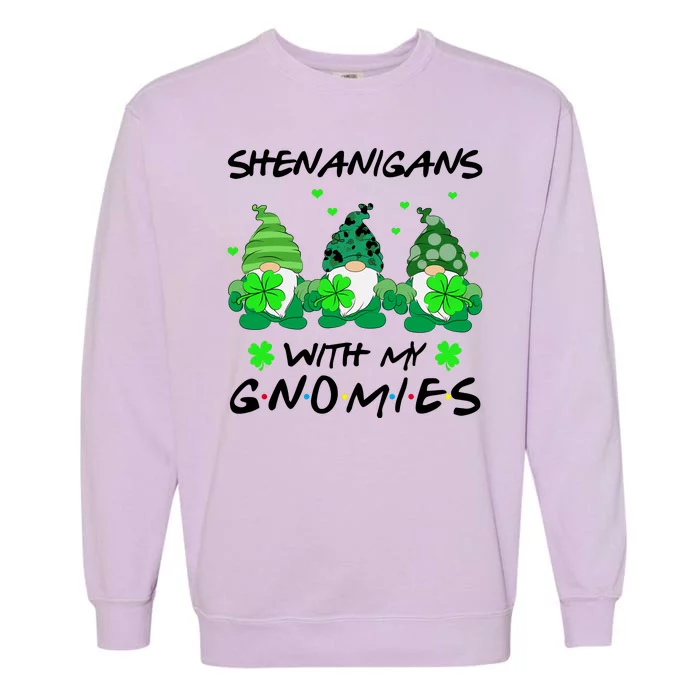 Shenanigans With My Gnomies Shamrock St Patricks Day Garment-Dyed Sweatshirt