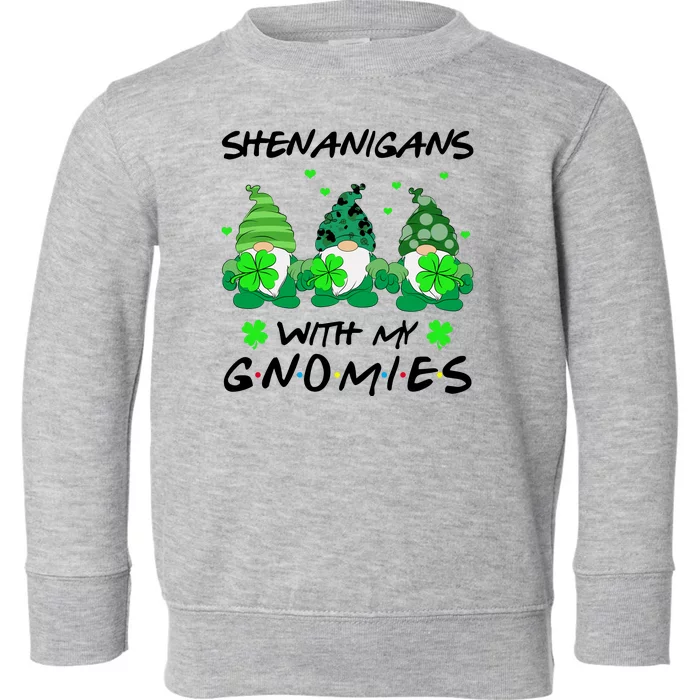 Shenanigans With My Gnomies Shamrock St Patricks Day Toddler Sweatshirt