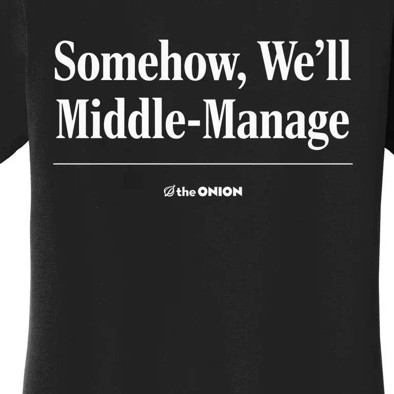 Somehow WeLl Middlemanage Women's T-Shirt