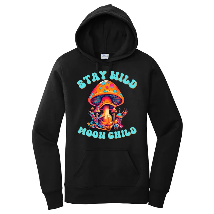 Stay Wild Moon Child Colorful TieDye Psychedelic Pop Culture LSD Magic Mushrooms Women's Pullover Hoodie