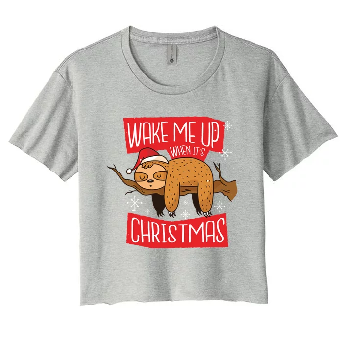 Sloth Wake Me Up When Its Christmas Cute Gift Women's Crop Top Tee