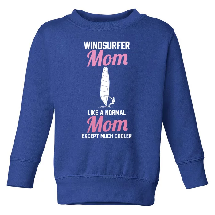 Surfing Windsurfer Mom Gift Toddler Sweatshirt