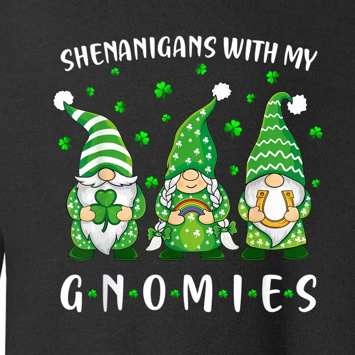 Shenanigans With My Gnomies St Patricks Day Gnome Toddler Sweatshirt