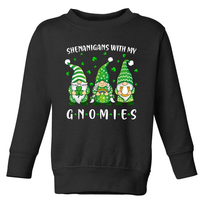 Shenanigans With My Gnomies St Patricks Day Gnome Toddler Sweatshirt