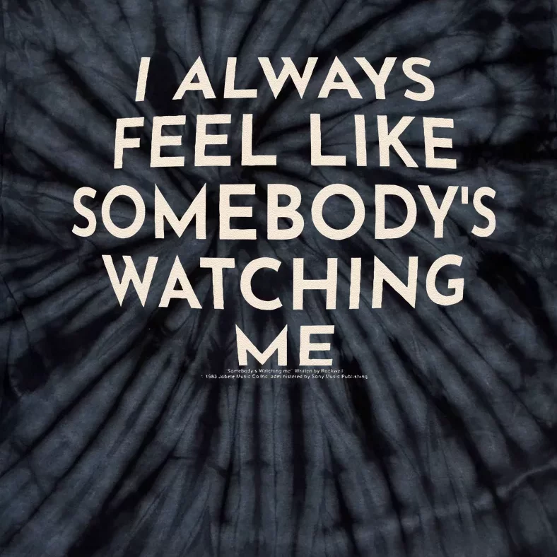 SomebodyS Watching Me Rockwell Lyrics Halloween Tie-Dye T-Shirt