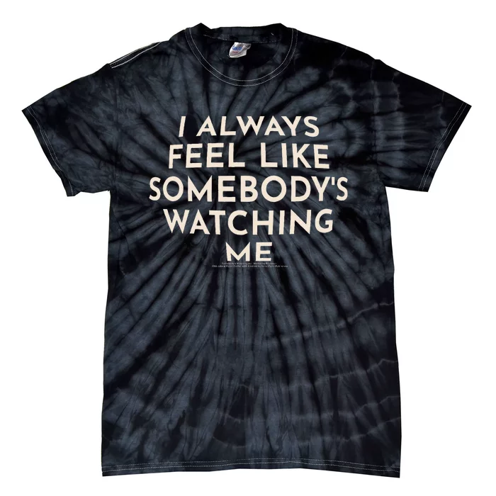 SomebodyS Watching Me Rockwell Lyrics Halloween Tie-Dye T-Shirt