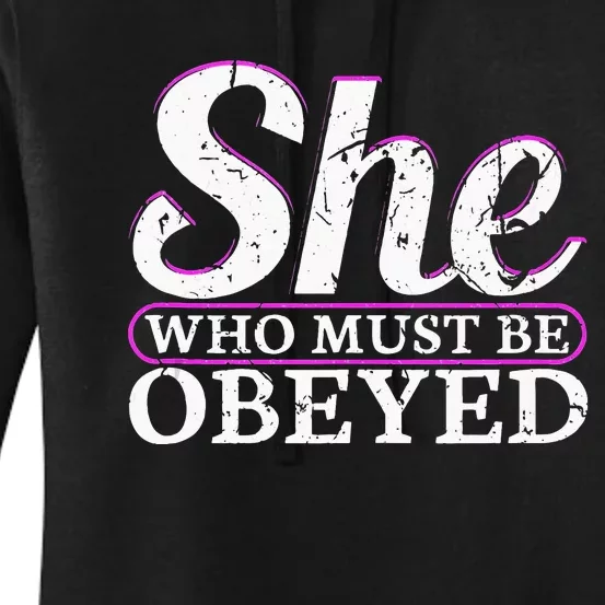 She Who Must Be Obeyed Dominatrix BDSM Dom Sub Kinky Women's Pullover Hoodie