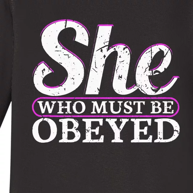 She Who Must Be Obeyed Dominatrix BDSM Dom Sub Kinky Baby Long Sleeve Bodysuit