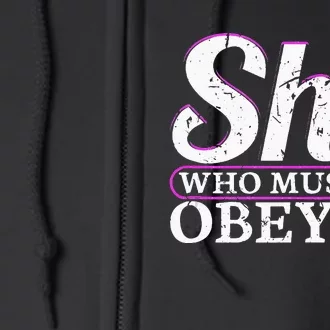 She Who Must Be Obeyed Dominatrix BDSM Dom Sub Kinky Full Zip Hoodie