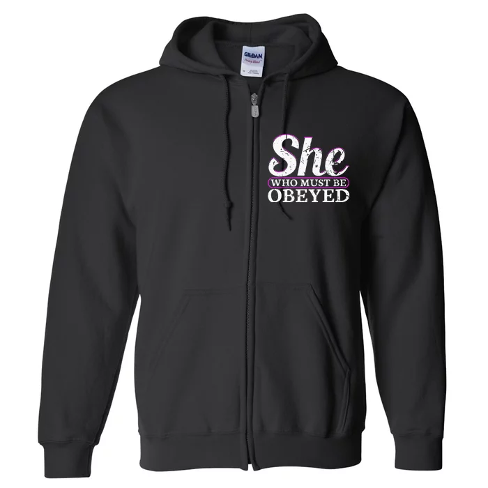 She Who Must Be Obeyed Dominatrix BDSM Dom Sub Kinky Full Zip Hoodie