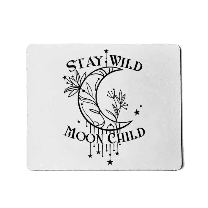 Stay Wild Moon Child Mousepad