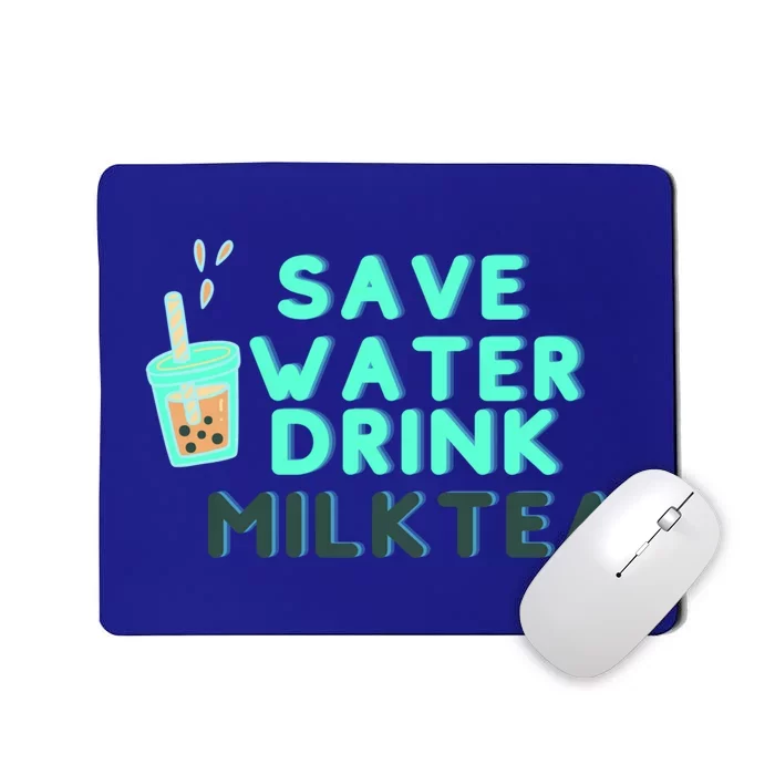 Save Water Milktea Milk Tea Lover Gift Mousepad