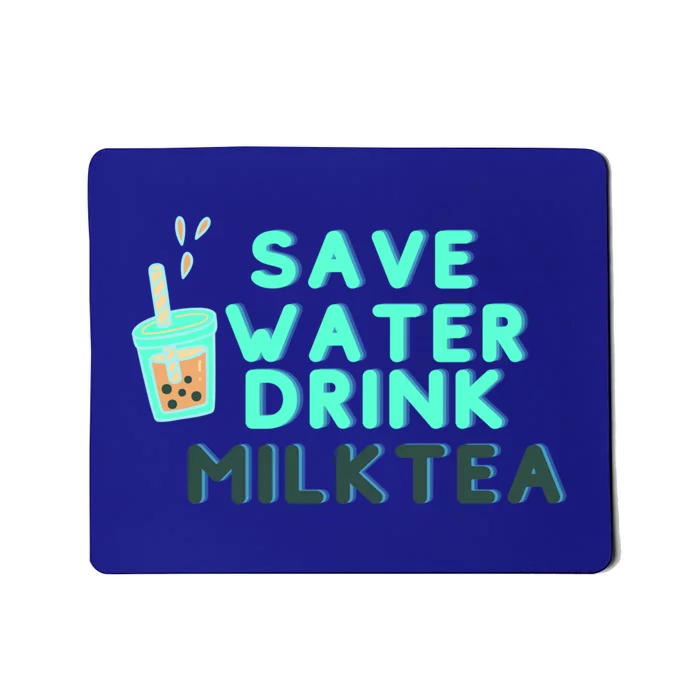 Save Water Milktea Milk Tea Lover Gift Mousepad