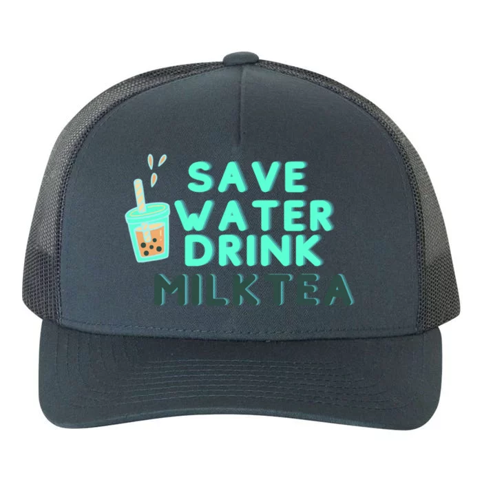 Save Water Milktea Milk Tea Lover Gift Yupoong Adult 5-Panel Trucker Hat